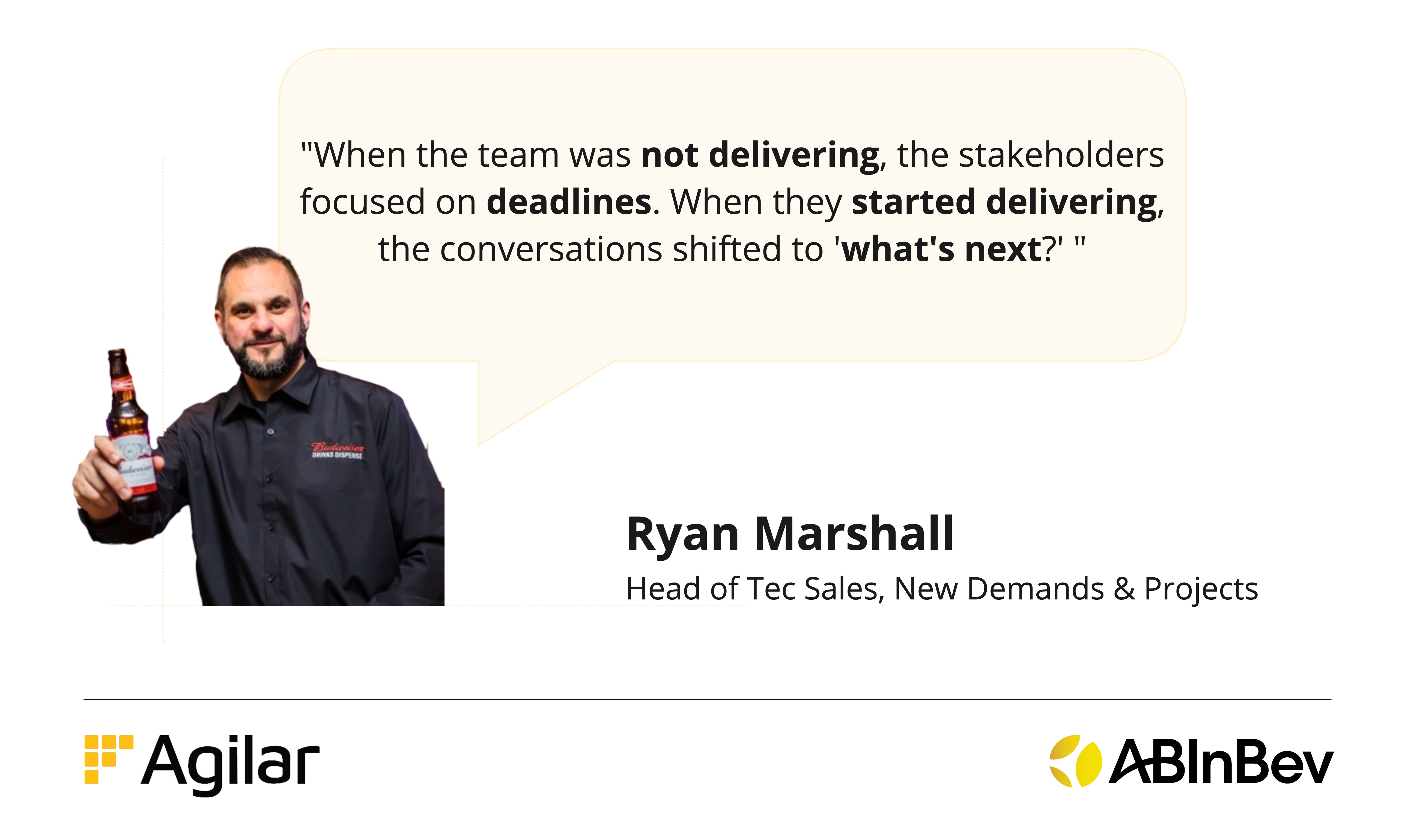 Quote from Ryan Marshall: "When the team was NOT delivering, the stakeholders focused on deadlines. When they started delivering, the conversations shifted to 'what's next?'"