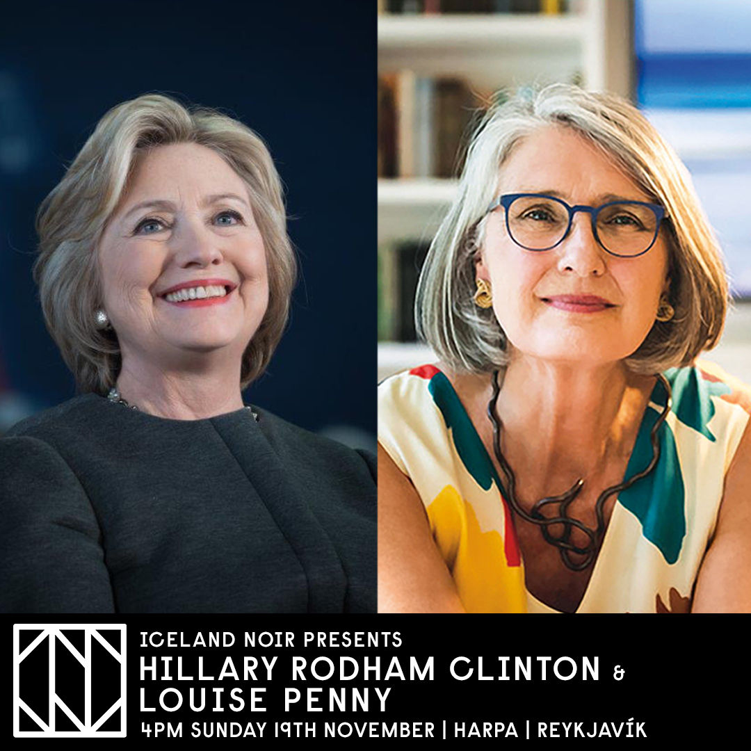 Iceland Noir presents Hillary Rodham Clinton & Louise Penny.