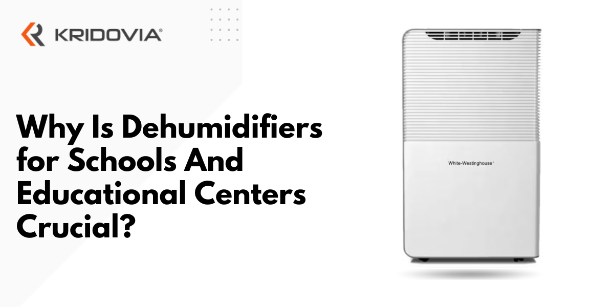 Why Is Dehumidifiers for Schools And Educational Centers Crucial?- Blog Poster
