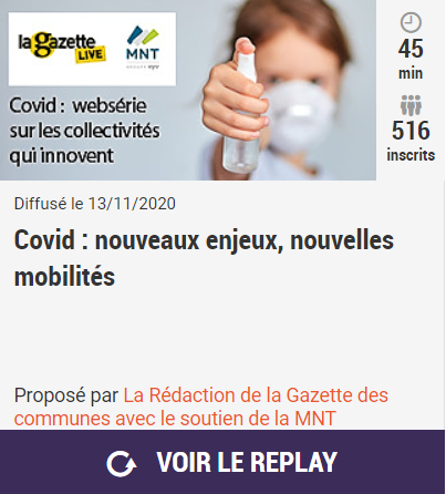 webinaire la gazette des communes : Covid, nouveaux enjeux, nouvelles mobilités. Replay