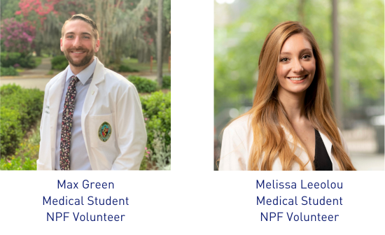 Max Green and Melissa Leeolou, Medical Students and NPF Volunteers