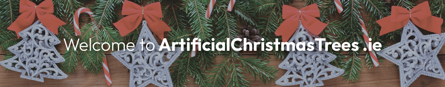 Welcome to artificialchristmastrees.ie banner