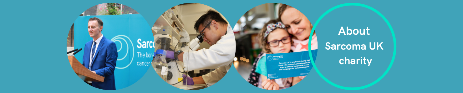 About Sarcoma UK banner with images of a person giving a speech, a researcher looking into a microscope, and an adult and child hugging.