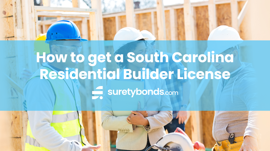 How to get a South Carolina Residential Builder License