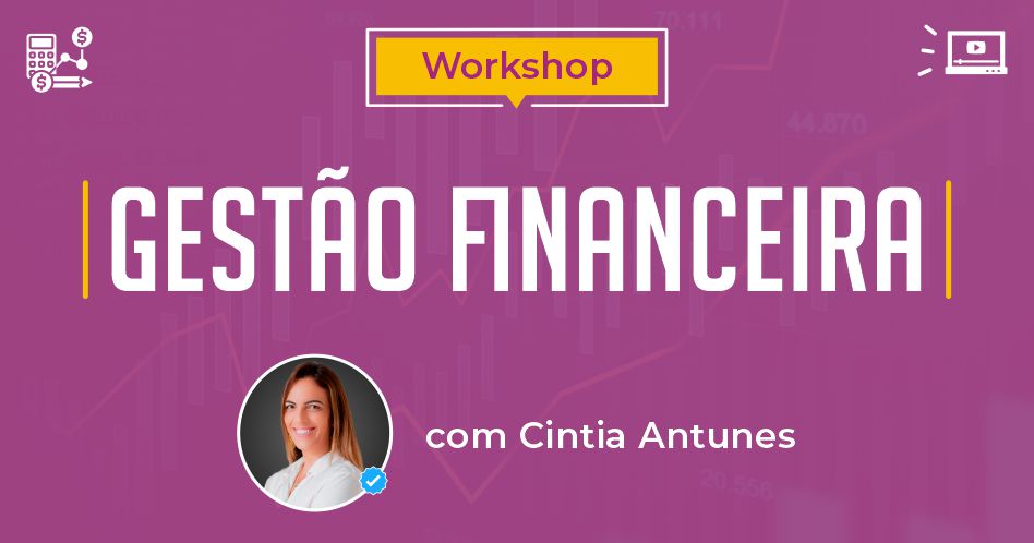 [Workshop] Gestão Financeira