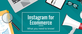 Instagram for Ecommerce: What You Need To Know thumbnail