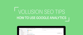 Volusion SEO Tips: How To Use Google Analytics thumbnail