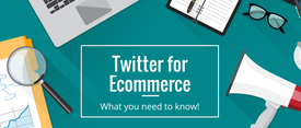 Twitter for Ecommerce: How to Market your Brand on Twitter thumbnail
